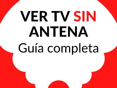 Ver TV sin antena: la guía completa