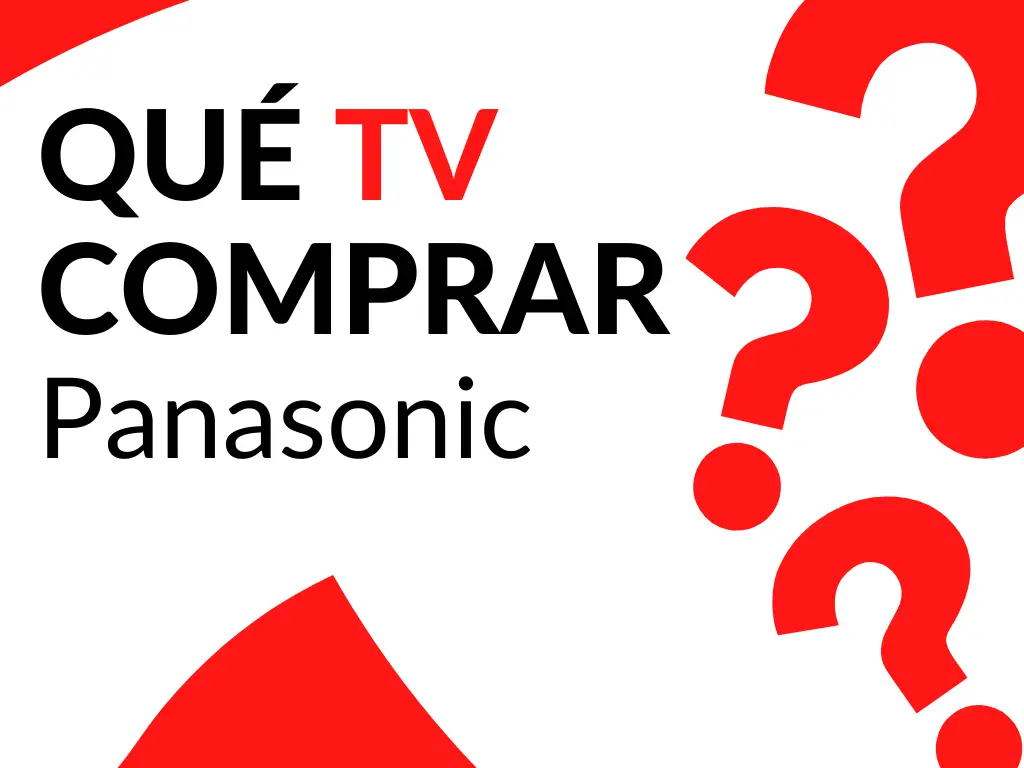 ¿Qué TV Panasonic comprar?