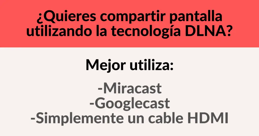 Compartir pantalla con DLNA no es buena idea, mejor usa Miracast, GoogleCast o simplemente HDMI