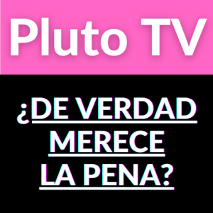 Pluto TV: Qué es, qué canales tiene y cómo ver su programación